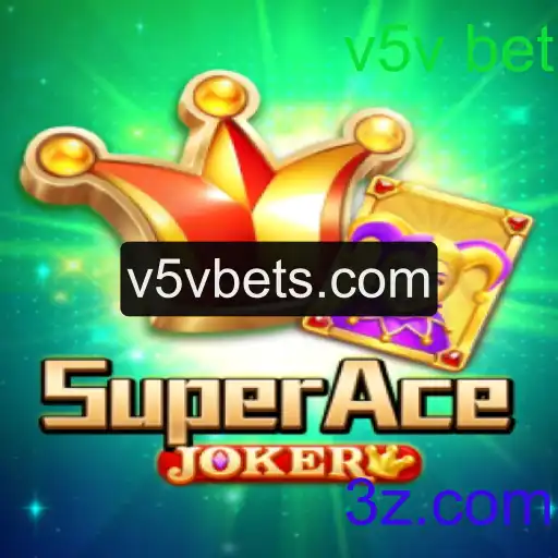 Descubra o Empolgante Mundo de SuperAceJoker e a Revolução do v5v Bet nos Jogos